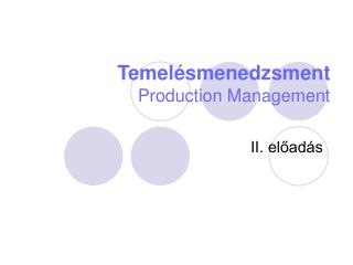 Temelésmenedzsment Production Management