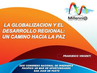 LA GLOBALIZACION Y EL DESARROLLO REGIONAL: UN CAMINO HACIA LA PAZ