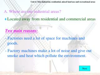 A. Where are our industrial areas?  Lo cated away from residential and commercial areas