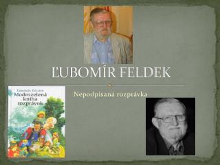 ĽUBOMÍR FELDEK