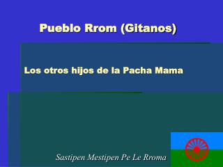 Pueblo Rrom (Gitanos)