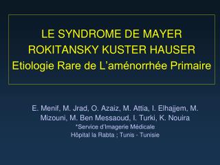 LE SYNDROME DE MAYER ROKITANSKY KUSTER HAUSER Etiologie Rare de L’aménorrhée Primaire