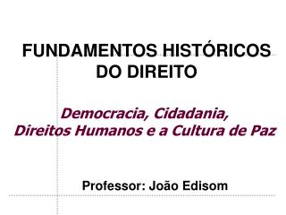 Democracia, Cidadania, Direitos Humanos e a Cultura de Paz