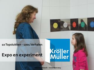10 Topstukken - 1001 Verhalen Expo en experiment