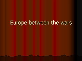 Europe between the wars