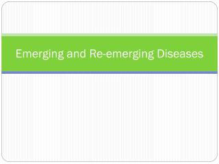 Emerging and Re-emerging Diseases