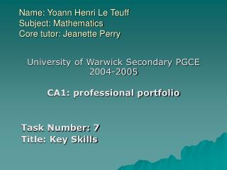 Name: Yoann Henri Le Teuff Subject: Mathematics Core tutor: Jeanette Perry