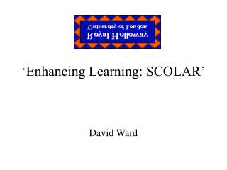 ‘Enhancing Learning: SCOLAR’