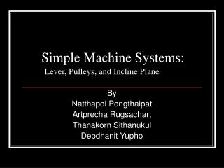 Simple Machine Systems: Lever, Pulleys, and Incline Plane