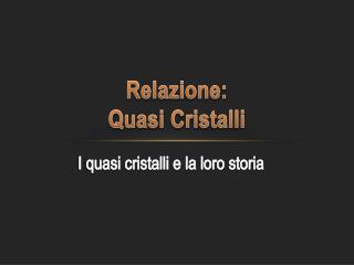 Relazione: Quasi Cristalli