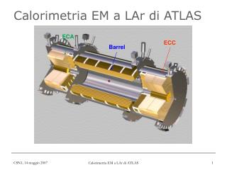 Calorimetria EM a LAr di ATLAS