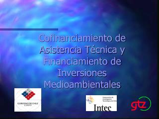 Cofinanciamiento de Asistencia Técnica y Financiamiento de Inversiones Medioambientales