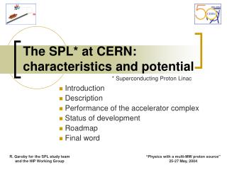 The SPL* at CERN: characteristics and potential