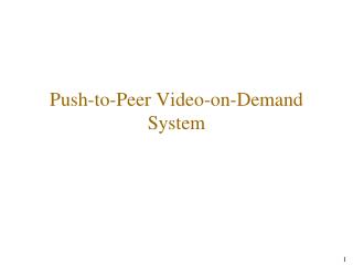 Push-to-Peer Video-on-Demand System