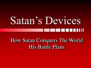 Satan’s Devices