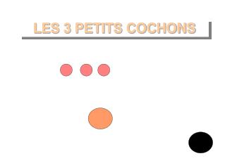 LES 3 PETITS COCHONS
