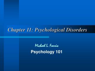 Chapter 11: Psychological Disorders