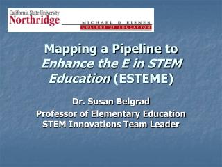 Mapping a Pipeline to Enhance the E in STEM Education (ESTEME)
