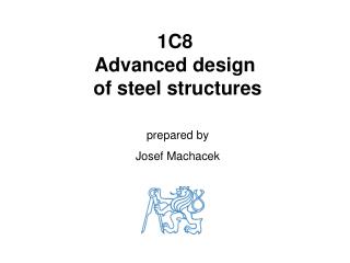 1C8 Advanced design of steel structures