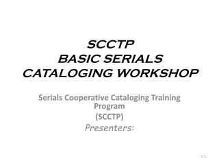 SCCTP BASIC SERIALS CATALOGING WORKSHOP