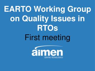 EARTO Working Group on Quality Issues in RTOs First meeting