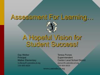 Assessment For Learning… A Hopeful Vision for Student Success!