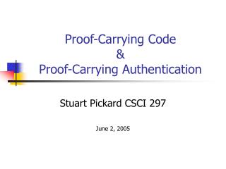 Proof-Carrying Code &amp; Proof-Carrying Authentication