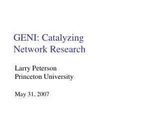 GENI: Catalyzing Network Research