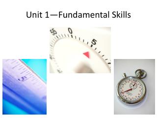 Unit 1—Fundamental Skills