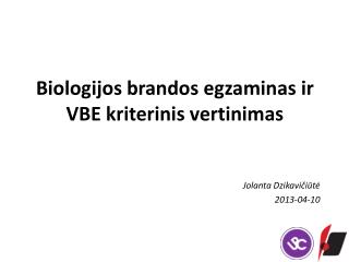 Biologijos brandos egzaminas ir VBE kriterinis vertinimas