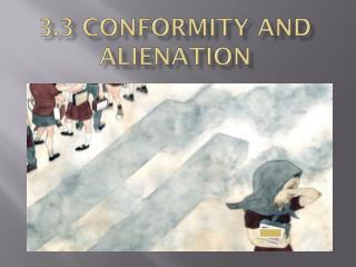 3.3 Conformity and Alienation