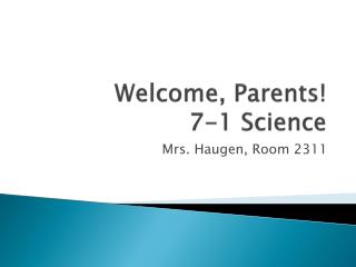 Welcome, Parents! 7-1 Science