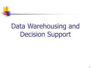 Data Warehousing and Decision Support