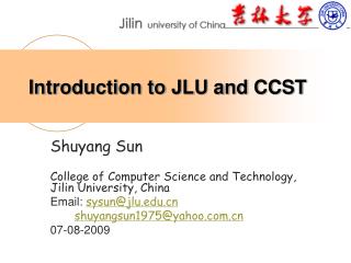 Introduction to JLU and CCST