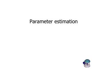 Parameter estimation