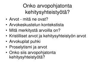 Onko arvopohjatonta kehitysyhteistyötä?