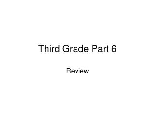 Third Grade Part 6