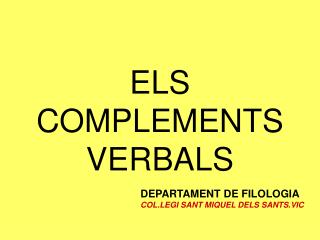 ELS COMPLEMENTS VERBALS