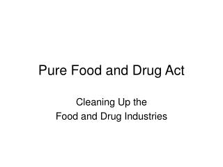 Pure Food and Drug Act