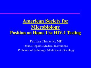 American Society for Microbiology Position on Home Use HIV-1 Testing