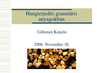 Hangterjedés granuláris anyagokban