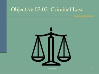 Objective 02.02 Criminal Law