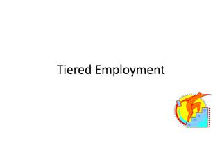 Tiered Employment