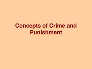 Concepts of Crime and Punishment