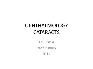 OPHTHALMOLOGY CATARACTS