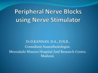 Peripheral Nerve Blocks using Nerve Stimulator