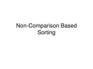 Non-Comparison Based Sorting