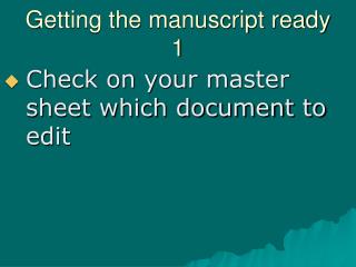 Getting the manuscript ready 1