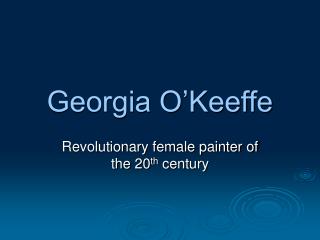 Georgia O’Keeffe