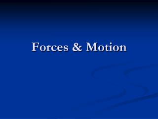 Forces &amp; Motion